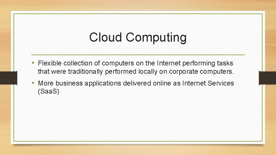 Cloud Computing • Flexible collection of computers on the Internet performing tasks that were