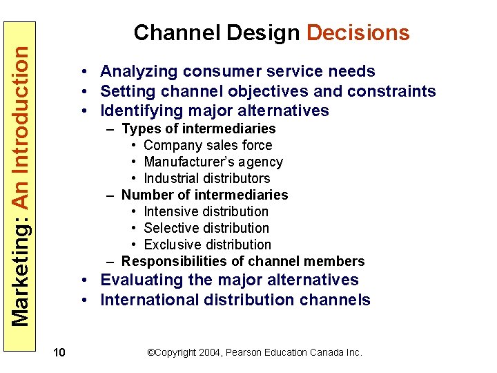 Marketing: An Introduction Channel Design Decisions • Analyzing consumer service needs • Setting channel