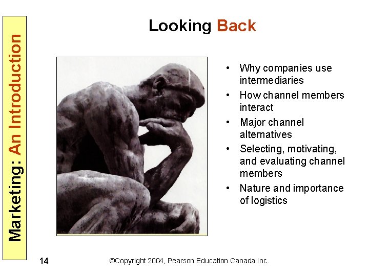 Marketing: An Introduction Looking Back • Why companies use intermediaries • How channel members