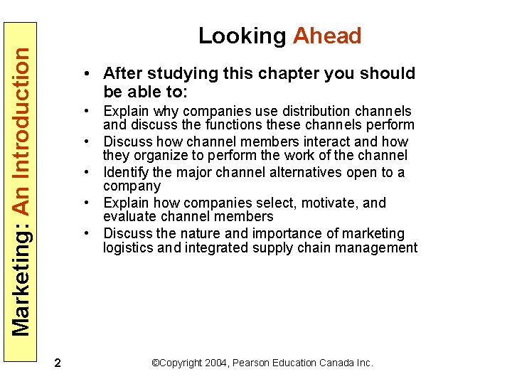 Marketing: An Introduction Looking Ahead • After studying this chapter you should be able