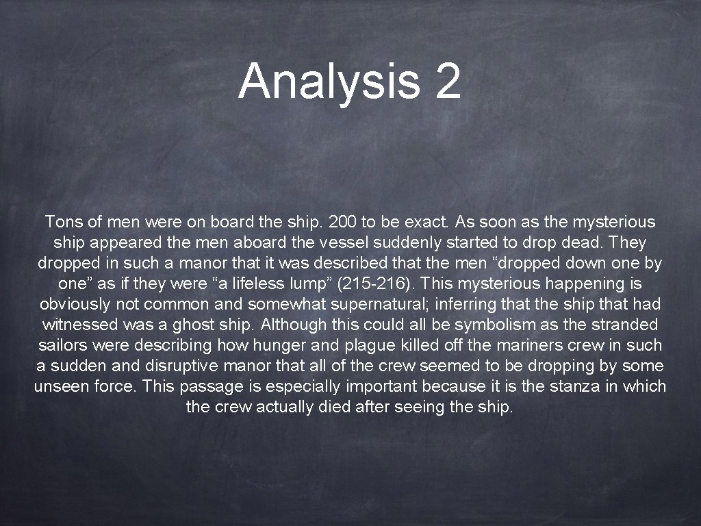Analysis 2 Tons of men were on board the ship. 200 to be exact.