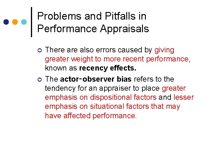 Problems and Pitfalls in Performance Appraisals ¢ ¢ There also errors caused by giving