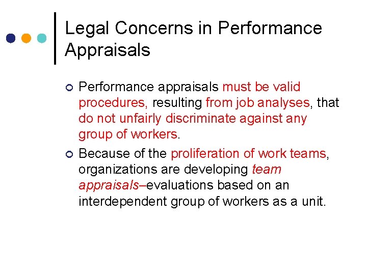 Legal Concerns in Performance Appraisals ¢ ¢ Performance appraisals must be valid procedures, resulting