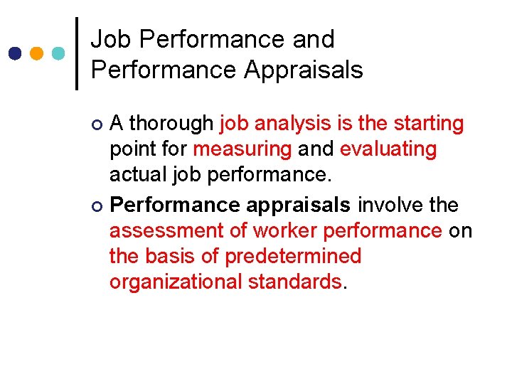 Job Performance and Performance Appraisals A thorough job analysis is the starting point for