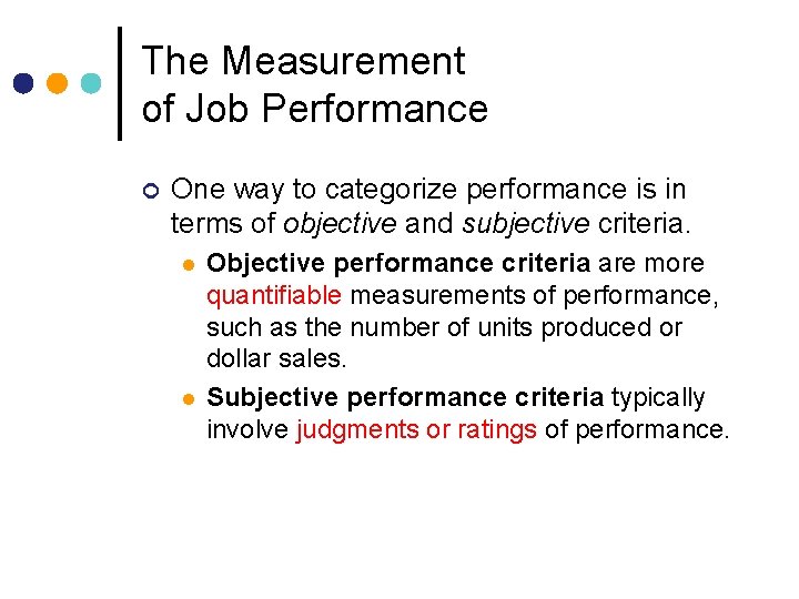 The Measurement of Job Performance ¢ One way to categorize performance is in terms