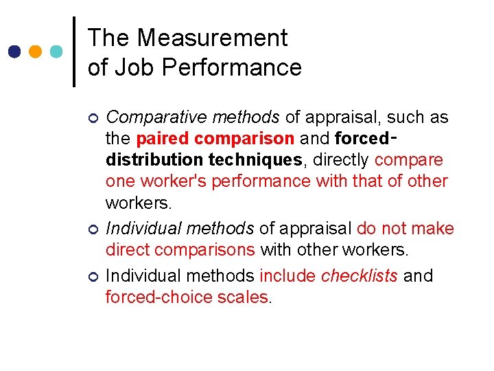 The Measurement of Job Performance ¢ ¢ ¢ Comparative methods of appraisal, such as