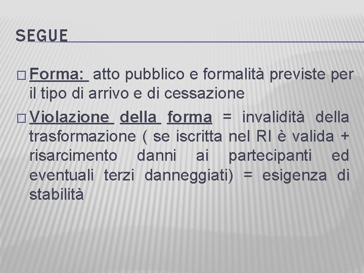 SEGUE � Forma: atto pubblico e formalità previste per il tipo di arrivo e