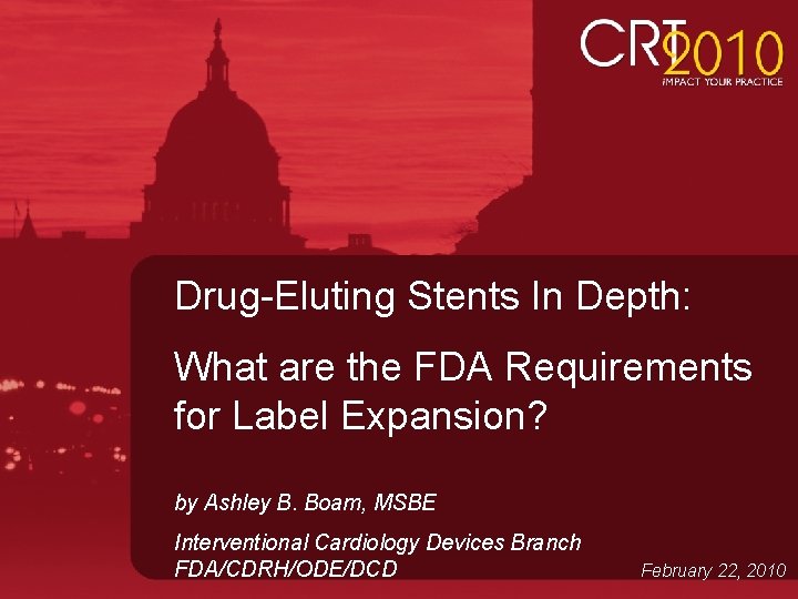 Drug-Eluting Stents In Depth: What are the FDA Requirements for Label Expansion? by Ashley