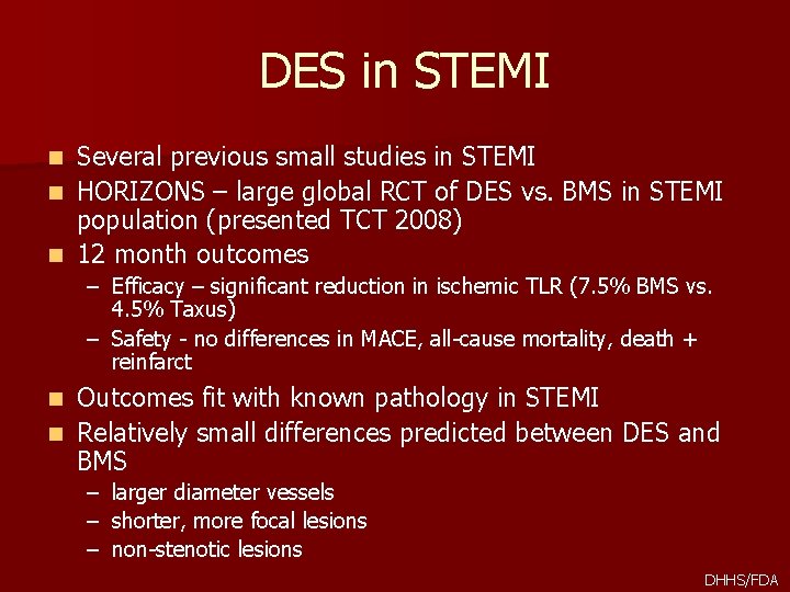 DES in STEMI Several previous small studies in STEMI n HORIZONS – large global