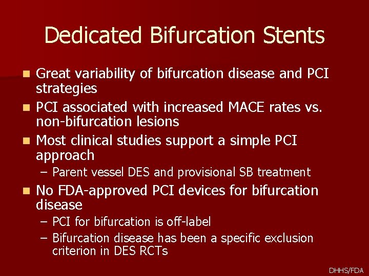 Dedicated Bifurcation Stents Great variability of bifurcation disease and PCI strategies n PCI associated