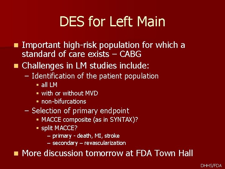 DES for Left Main Important high-risk population for which a standard of care exists