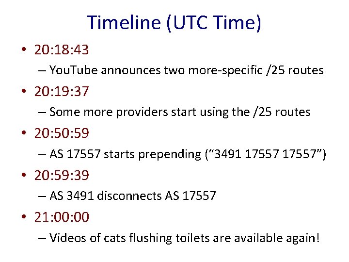 Timeline (UTC Time) • 20: 18: 43 – You. Tube announces two more-specific /25