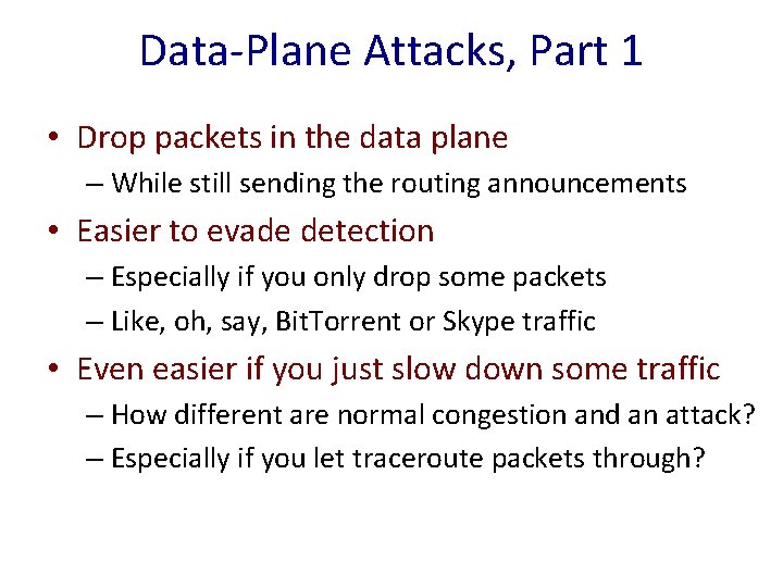Data-Plane Attacks, Part 1 • Drop packets in the data plane – While still