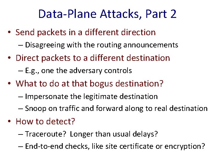 Data-Plane Attacks, Part 2 • Send packets in a different direction – Disagreeing with