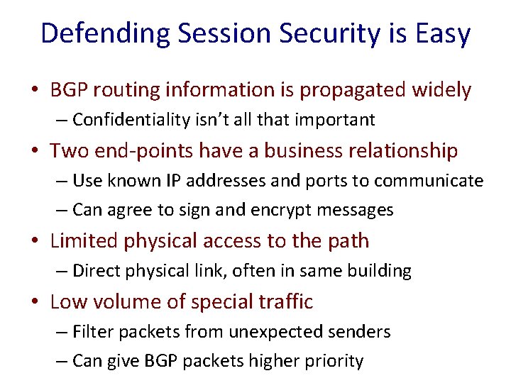 Defending Session Security is Easy • BGP routing information is propagated widely – Confidentiality