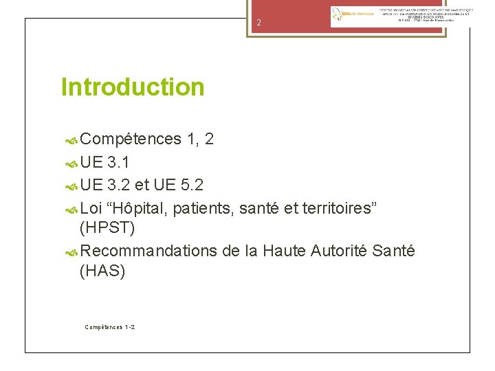 2 Introduction Compétences UE 1, 2 3. 1 UE 3. 2 et UE 5.