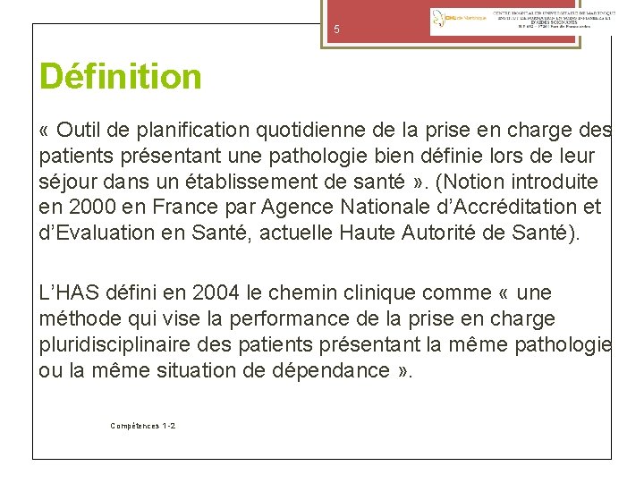 5 Définition « Outil de planification quotidienne de la prise en charge des patients