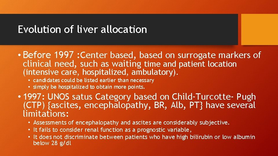 Evolution of liver allocation • Before 1997 : Center based, based on surrogate markers