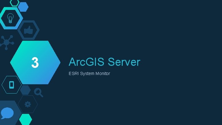 3 Arc. GIS Server ESRI System Monitor 