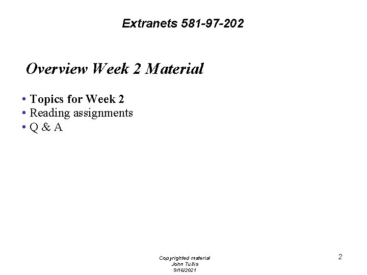 Extranets 581 -97 -202 Overview Week 2 Material • Topics for Week 2 •