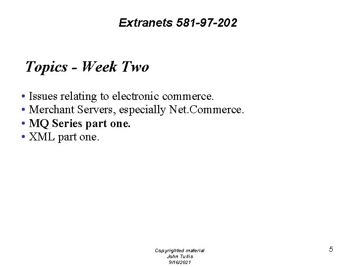 Extranets 581 -97 -202 Topics - Week Two • Issues relating to electronic commerce.