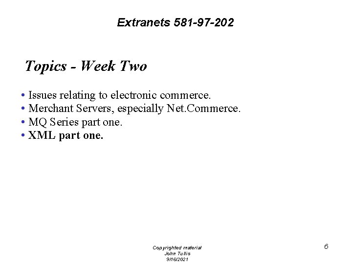 Extranets 581 -97 -202 Topics - Week Two • Issues relating to electronic commerce.