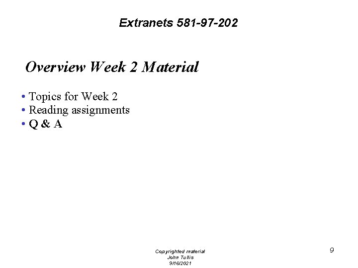 Extranets 581 -97 -202 Overview Week 2 Material • Topics for Week 2 •