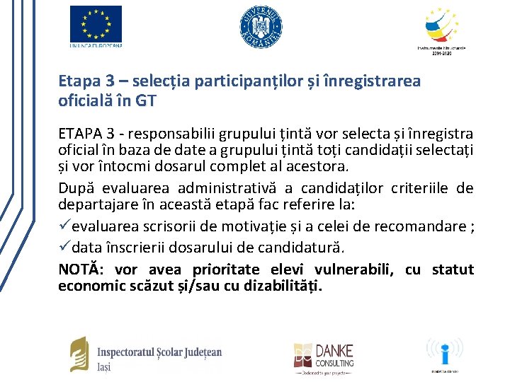 Etapa 3 – selecția participanților și înregistrarea oficială în GT ETAPA 3 - responsabilii