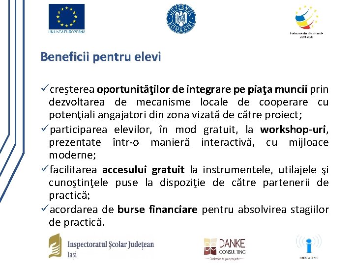 Beneficii pentru elevi ücreşterea oportunităţilor de integrare pe piaţa muncii prin dezvoltarea de mecanisme