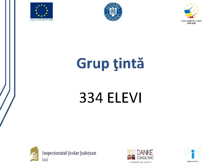 Grup ţintă 334 ELEVI 