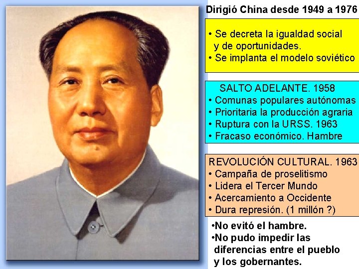 Dirigió China desde 1949 a 1976 • Se decreta la igualdad social y de