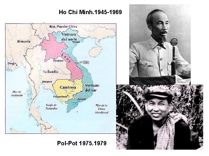 Ho Chi Minh. 1945 -1969 Pol-Pot 1975. 1979 