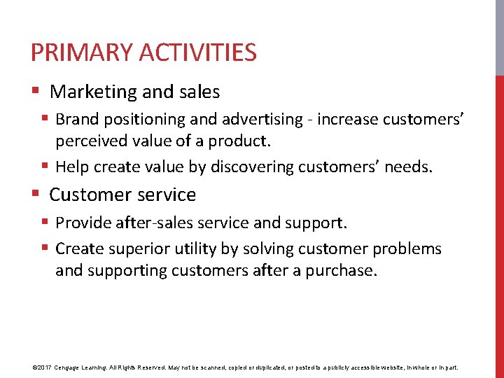 PRIMARY ACTIVITIES § Marketing and sales § Brand positioning and advertising - increase customers’