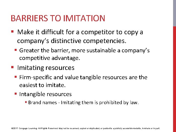 BARRIERS TO IMITATION § Make it difficult for a competitor to copy a company’s