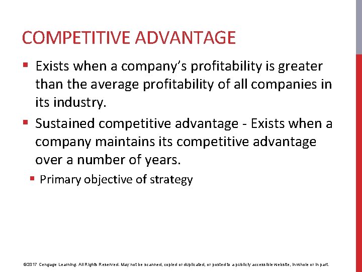 COMPETITIVE ADVANTAGE § Exists when a company’s profitability is greater than the average profitability