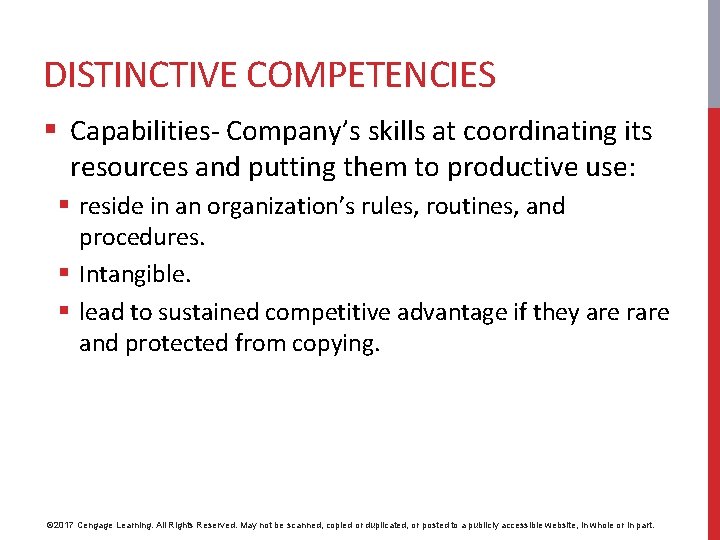 DISTINCTIVE COMPETENCIES § Capabilities- Company’s skills at coordinating its resources and putting them to