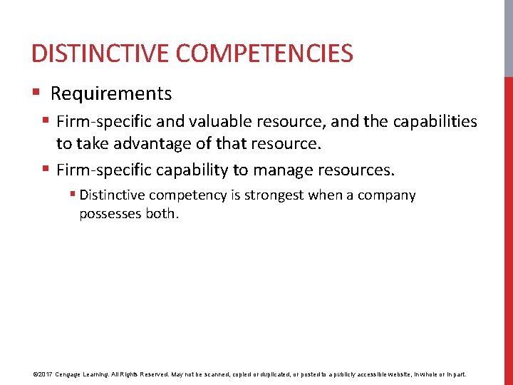 DISTINCTIVE COMPETENCIES § Requirements § Firm-specific and valuable resource, and the capabilities to take