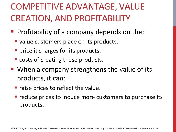 COMPETITIVE ADVANTAGE, VALUE CREATION, AND PROFITABILITY § Profitability of a company depends on the: