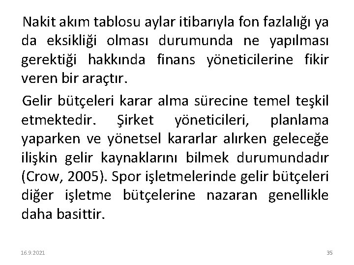 Nakit akım tablosu aylar itibarıyla fon fazlalığı ya da eksikliği olması durumunda ne yapılması