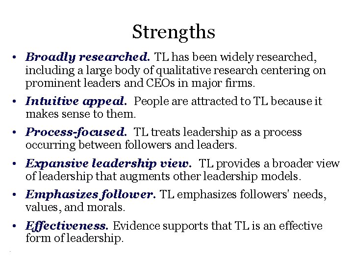 Strengths • Broadly researched. TL has been widely researched, including a large body of