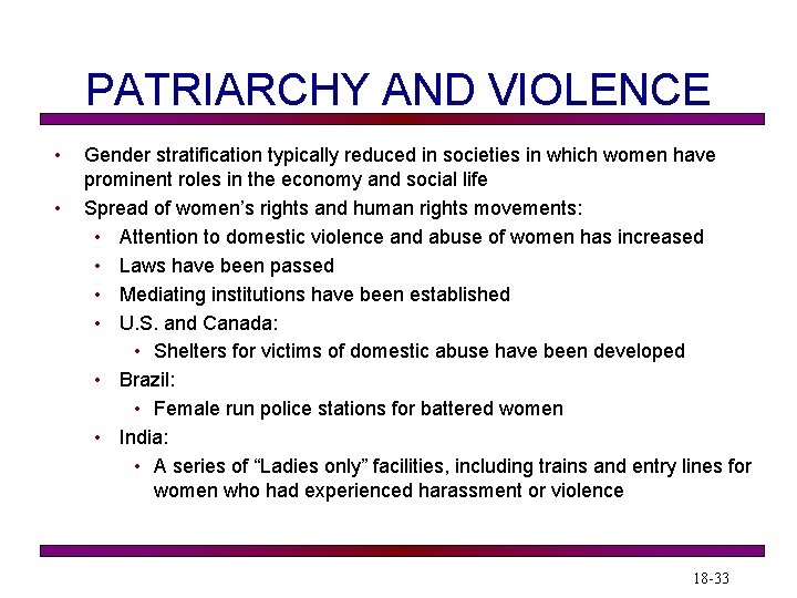 PATRIARCHY AND VIOLENCE • • Gender stratification typically reduced in societies in which women