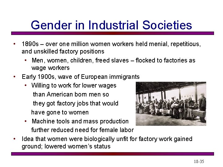 Gender in Industrial Societies • 1890 s – over one million women workers held Gender in Industrial Societies • 1890 s – over one million women workers held