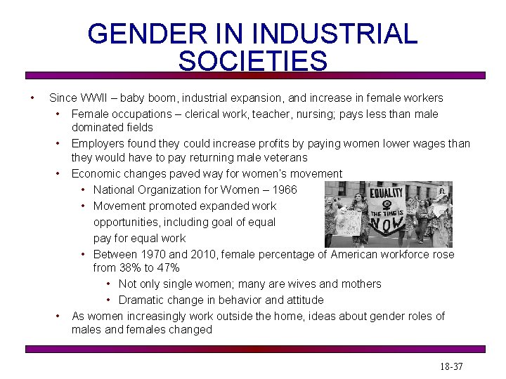 GENDER IN INDUSTRIAL SOCIETIES • Since WWII – baby boom, industrial expansion, and increase