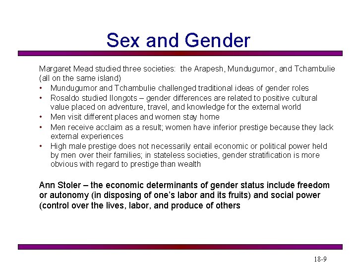 Sex and Gender Margaret Mead studied three societies: the Arapesh, Mundugumor, and Tchambulie (all