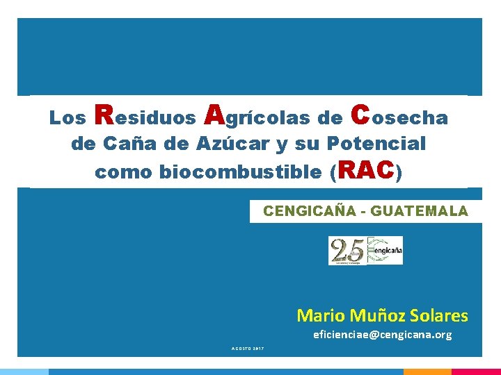 Los Residuos Agrícolas de Cosecha de Caña de Azúcar y su Potencial como biocombustible