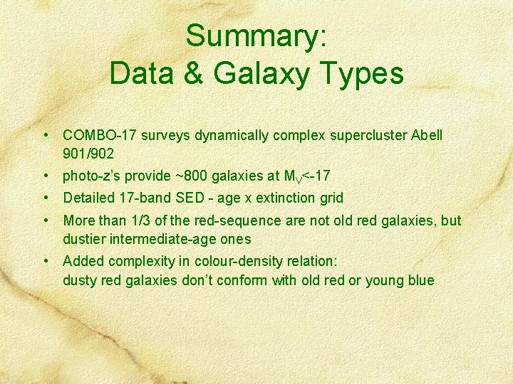 Summary: Data & Galaxy Types • COMBO-17 surveys dynamically complex supercluster Abell 901/902 •