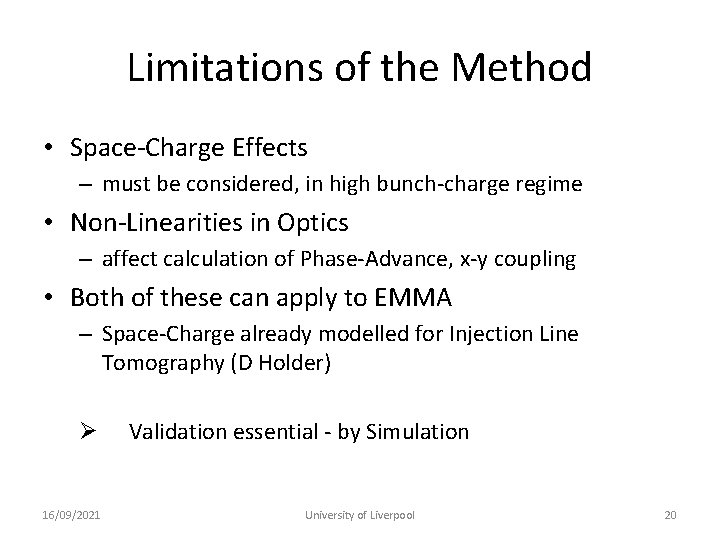 Limitations of the Method • Space-Charge Effects – must be considered, in high bunch-charge