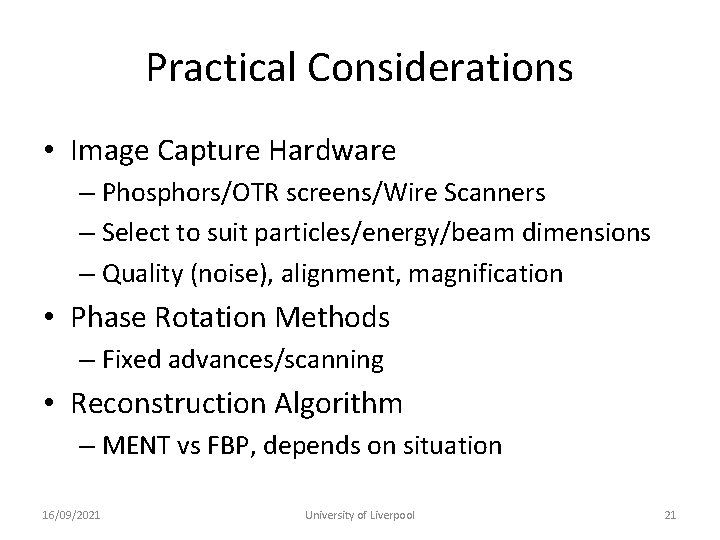 Practical Considerations • Image Capture Hardware – Phosphors/OTR screens/Wire Scanners – Select to suit