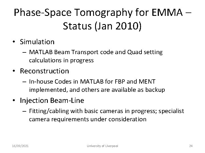 Phase-Space Tomography for EMMA – Status (Jan 2010) • Simulation – MATLAB Beam Transport