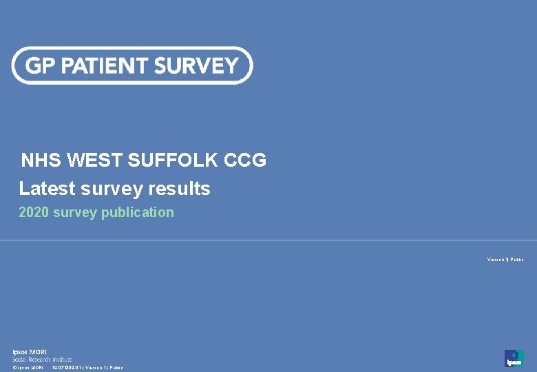 NHS WEST SUFFOLK CCG Latest survey results 2020 survey publication Version 1| Public 1